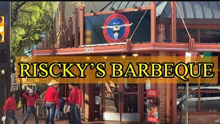 RISCKY’S BARBEQUE -Fortworth, Texas