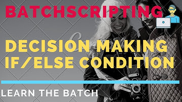 BATCH SCRIPTING// IF/ELSE CONDITION // Batch Scripting Part -17- IF/ELSE CONDITION