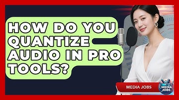 How Do You Quantize Audio In Pro Tools? - Media Jobs