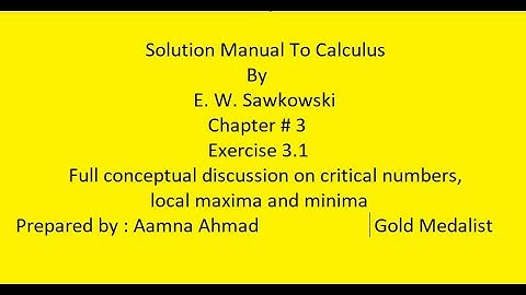 Solution Manual To Calculus By E. W. Sawkowski ||| Critical Numbers, Local Extrema || Ex 3.1|| L # 2