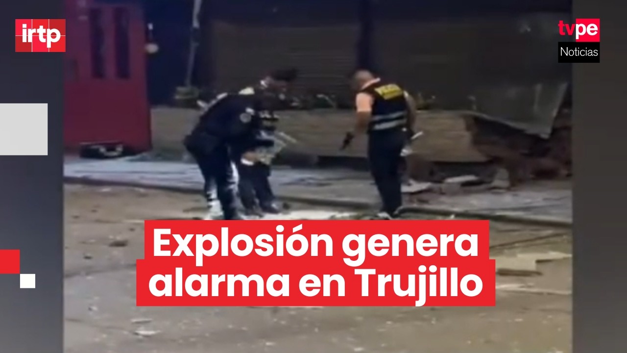 Atentado en Trujillo: detonan artefacto explosivo en local de eventos y generan alarma vecinal