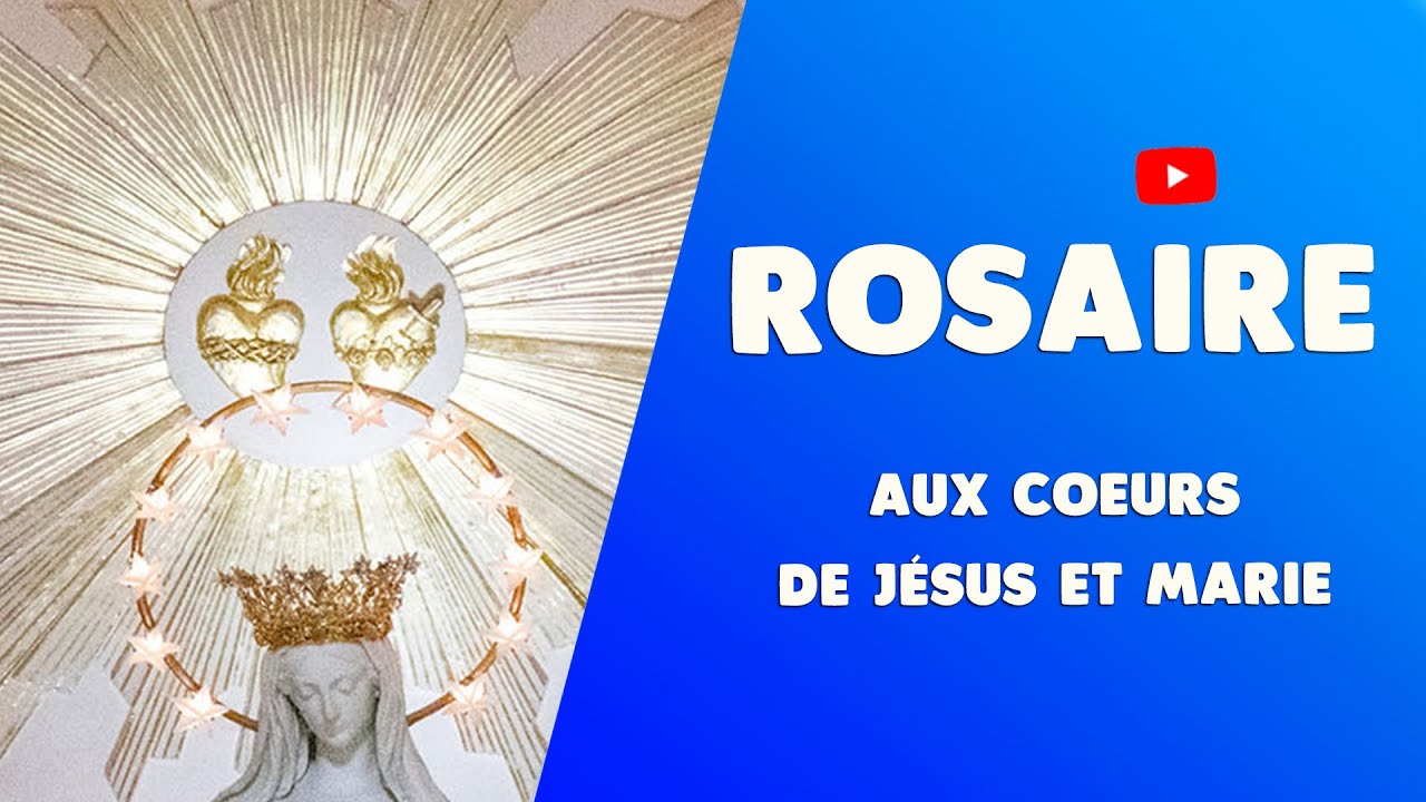ROSAIRE au SACRÉ COEUR de JÉSUS & MARIE [CHAPELET x4] - YouTube
