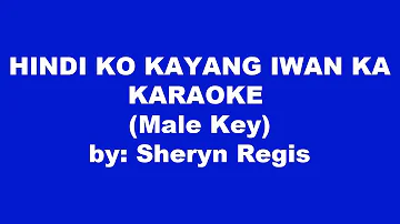 Sheryn Regis Hindi Ko Kayang Iwan Ka Karaoke Male Key
