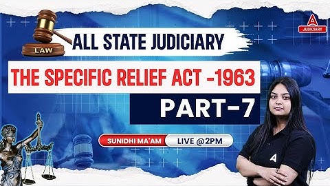 Specific Relief Act 1963 Full Lecture | for Judiciary Exam | Part-6 | By Sunidhi Ma’am