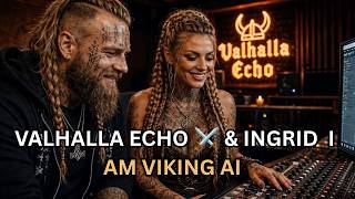 Valhalla Echo Ingrid I Am Viking Ai Epic Viking Duet