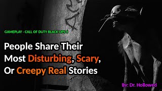 People Share Their Most Disturbing, Scary, Or Creepy Real Stories