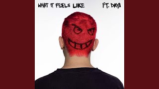 What It Feels Like - Dillon Francis and Daya