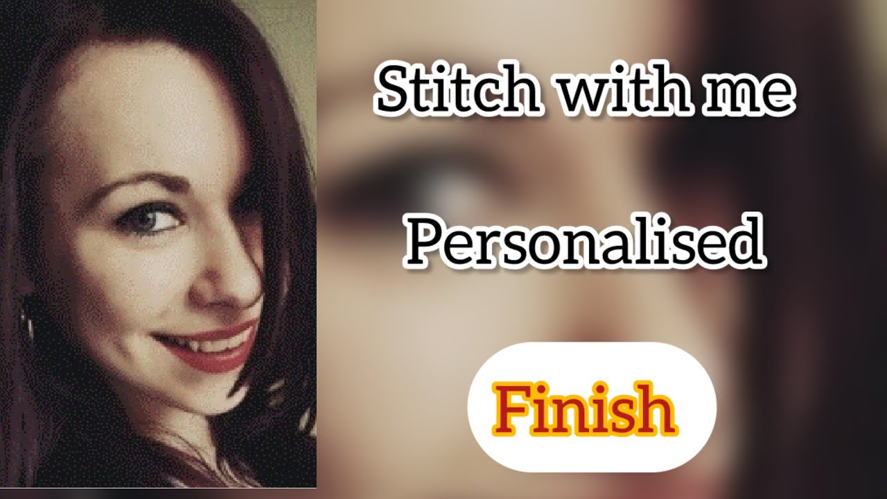 Stitch with me 🪡…. Personalised   ( Finish)