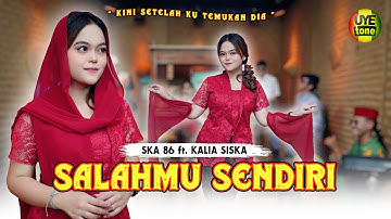 SALAHMU SENDIRI - KALIA SISKA feat SKA 86 | KENTRUNG (UYE TONE MUSIC VIDEO)