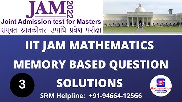 IIT JAM MATHEMATICS MEMORY BASED QUESTION SOLUTIONS