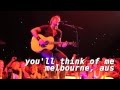 Keith Urban - You'll Think of Me (Get Closer World Tour)