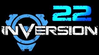 Inversion Walkthrough Part 22