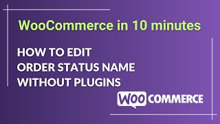 How to Edit Order Status Name in WooCommerce without Plugins - A Step-by-Step Guide