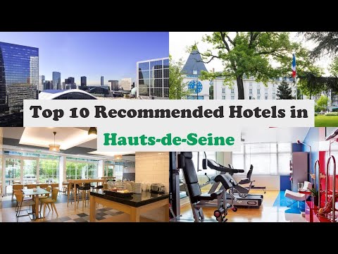 Top 10 Recommended Hotels In Hauts-de-Seine | Luxury Hotels In Hauts-de-Seine