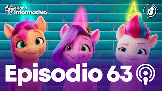 Nuestra opinión de My Little Pony: Nueva Generación | El Lado Informativo Podcast - Ep. 63 | LNMLP