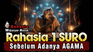 SECRET 1 ORIGINAL SURO‼️Before There Was RELIGION According to Ancient Javanese Science #Semarjawa