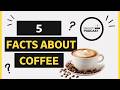 5 Coffee Facts That Will Make You a Coffee Expert