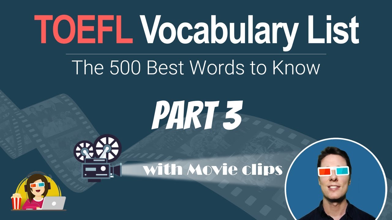 TOEFL Vocabulary With Movie Clips | The 500 Best Words to Know (Part 3)