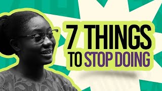 7 Things You Need to Stop doing This Year