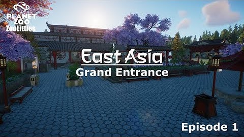 ZooLittles: East Asia Ep. 1 - Grand Entrance | Planet Zoo