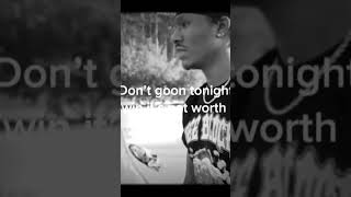 Famous Don’t goon tonight gng Wealth