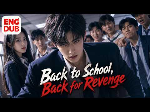 【ENG DUB】 《Back to School, Back for Revenge》 | English dubbing | HD online streaming#drama
