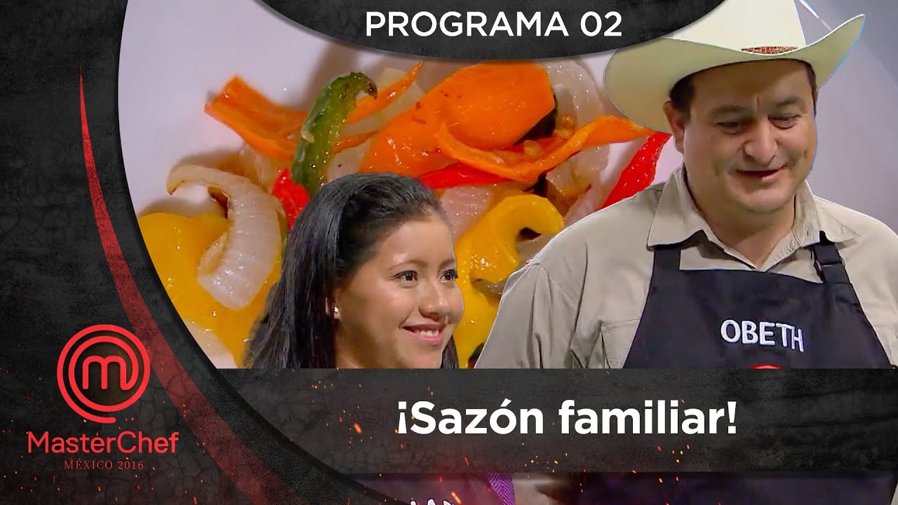 Programa 2: ¡Sazón familiar! | MasterChef México 2016