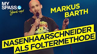 Markus Barth – Nasenhaarschneider als Foltermethode