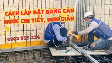 Cách sử dụng băng cản nước để chống thấm cho mạch ngừng bê tông đơn giản, nhanh chóng.