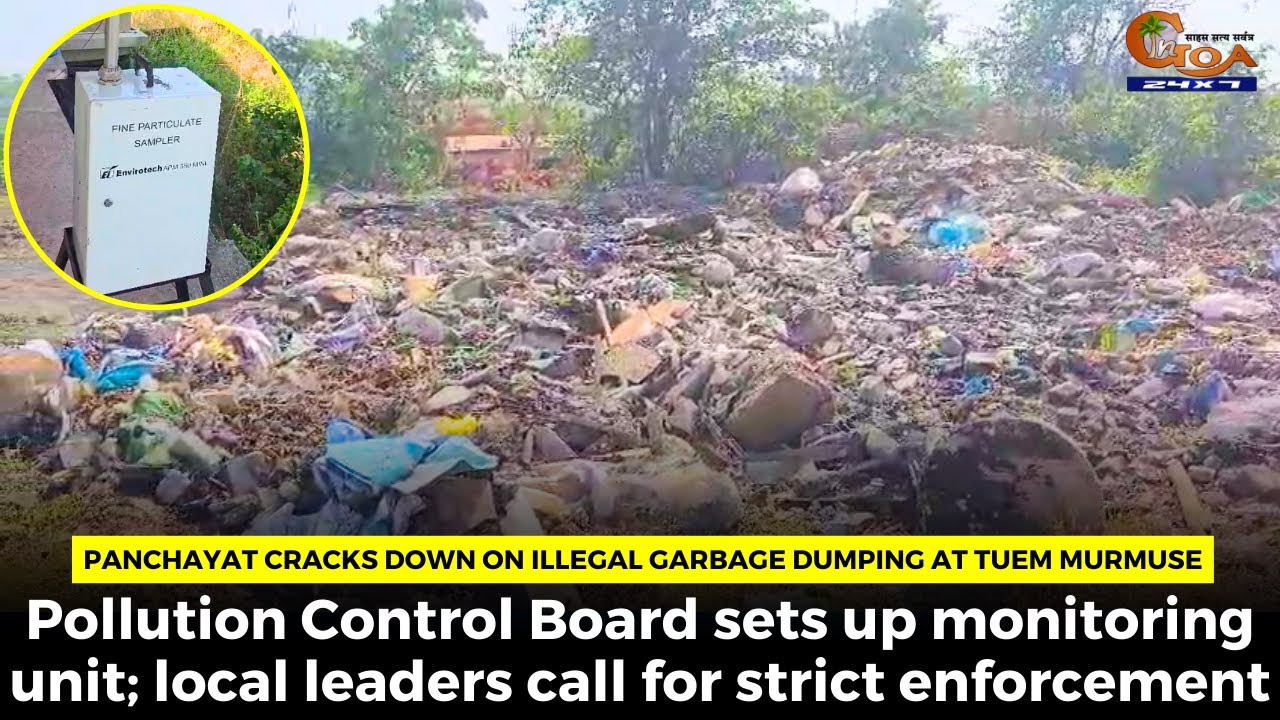 Panchayat cracks down on illegal garbage dumping at Tuem Murmuse. - YouTube