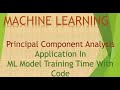 2 Principal Component Analysis Application: Speed up ML Model Training time with Code