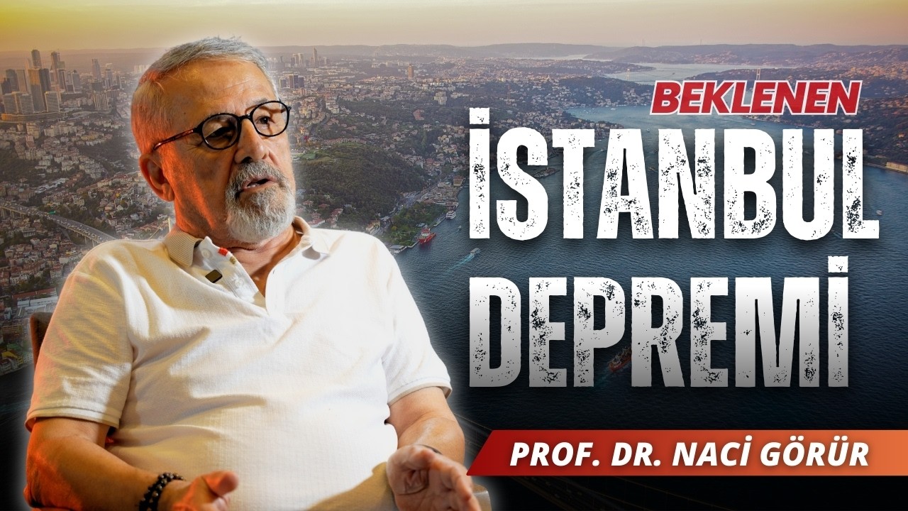 İstanbul'da Deprem Gerçeği - Aktif Fay Hattı Riskleri / PROF. DR. NACİ GÖRÜR