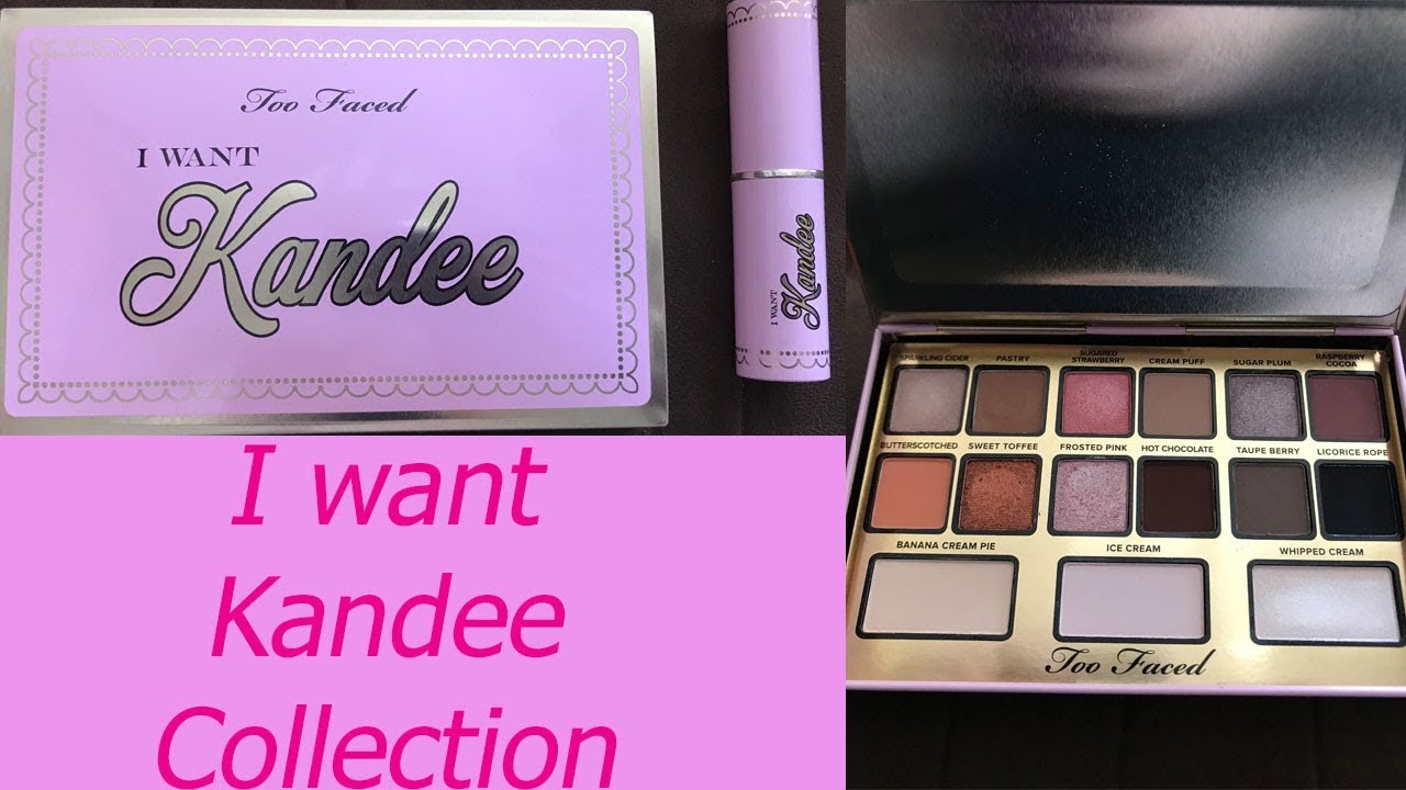 KANDEE JOHNSON X TOO FACED I WANT KANDEE COLLECTION| FIRST IMPRESSION| IS IT WORTH THE HYPE