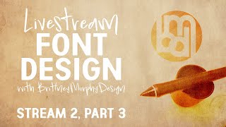 Font Design | Font Lab | Stream 2 Recap | Part 3