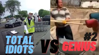 total IDIOTS VS GENIUS at work #2