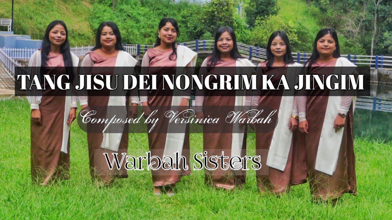 TANG JISU DEI NONGRIM KA JINGIM || Official Music Gospel Video || Warbah Sisters 