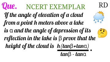 If the angle of elevation of a cloud from a point h meters above a lake is α and the angle of...