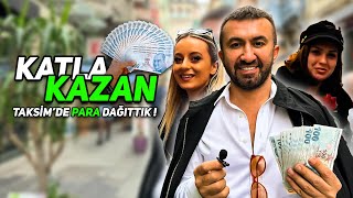 3200 TL DAĞITTIK TAKSİM' DE KATLA KAZAN ! #3 (PARA DAĞITTIK !)