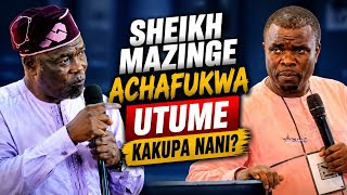 #KUMEKUCHA_BILA UOGA SHEIKH MAZINGE AMULIZA MTUME MWAMPOSA WEWE UTUME KAKUPA NANI?