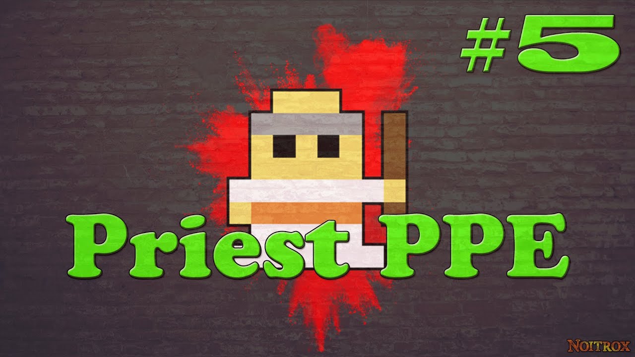 Rotmg Priest PPE Part 5/5 [Extended] YouTube