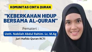 KEBERKAHAN HIDUP BERSAMA AL QURAN  || Ustadzah Nabilah Abdul Rahim, LC, M.Ag