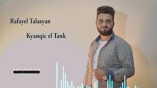 Best_Music 《Rafayel Talasyan - Kyanqic El Tank》