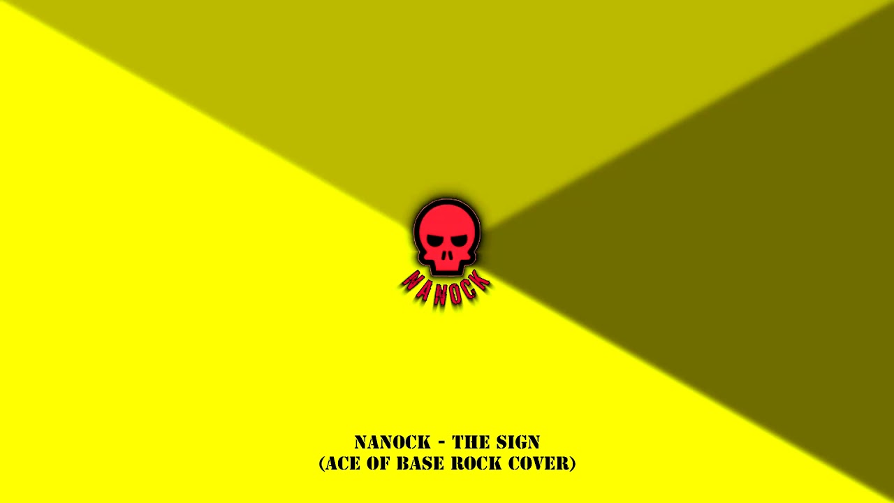 Nanock - The Sign (Ace of Base Rock Cover)