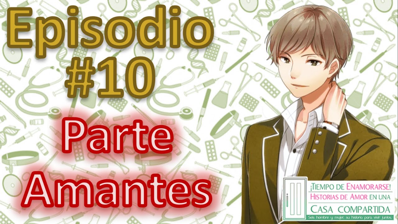 ¡Tiempo de Enamorarse! - Miura Kakeru - #10 - Parte Amantes
