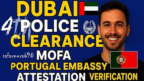 4Th Dubai Police Clearance Certificate Process✅MOFA & Portugal Embassy Attestation Explained 🇦🇪🇵
