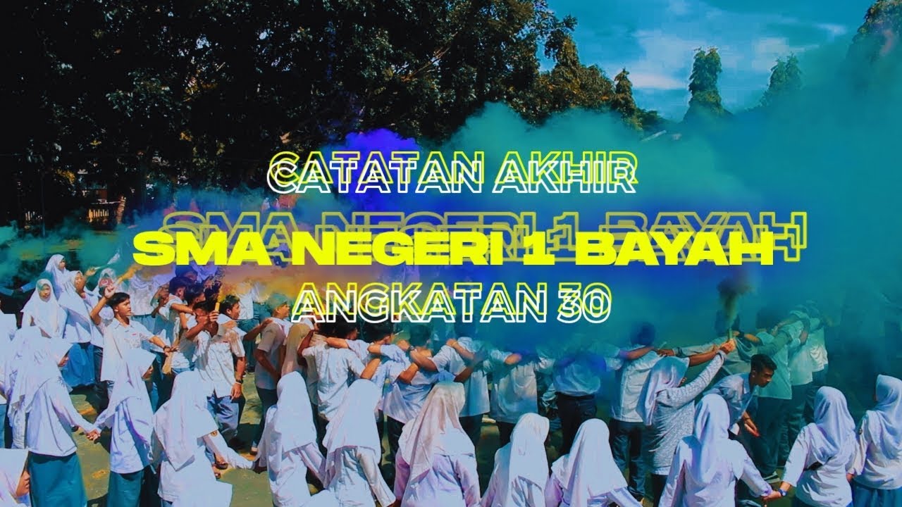 CATATAN AKHIR SEKOLAH || SMA NEGERI 1 BAYAH || ANGKATAN 30