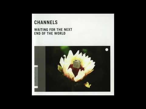Channels — Channels – Waiting For The Next End Of The World