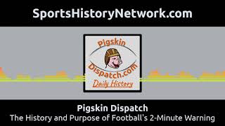 Pigskin Dispatch - The History and Purpose of Football's 2-Minute Warning