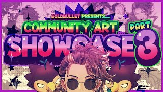 【Community Art Showcase 3】It has returned!