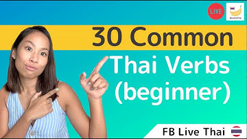 Thai for beginners: 30 Common Thai Verbs in 1 hour